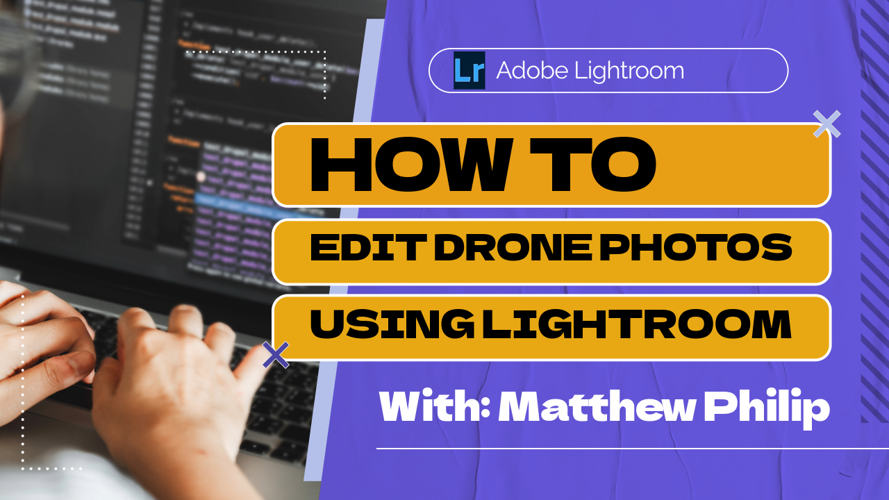 How to edit drone photos using lightroom